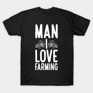 man i love farming T-Shirt